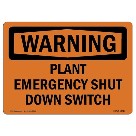 Safety Sign, OSHA WARNING, 12" Height, Plant Emergency Shut Down Switch, Landscape